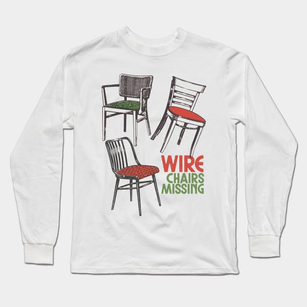 Wire Chairs Missing †† Original Post Punk Design Long Sleeve T-Shirt by unknown_pleasures